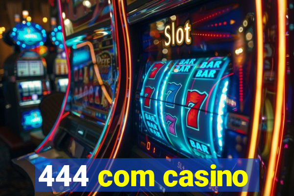 444 com casino